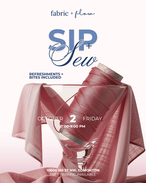 GRAND OPENING | Sip + Sew - Fabric + Flow Textile Co.