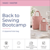 Make + Master: Back to Sewing Bootcamp - Fabric + Flow Textile Co.